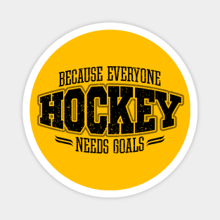 Hockey: Because Everyone Needs Goals Magnet